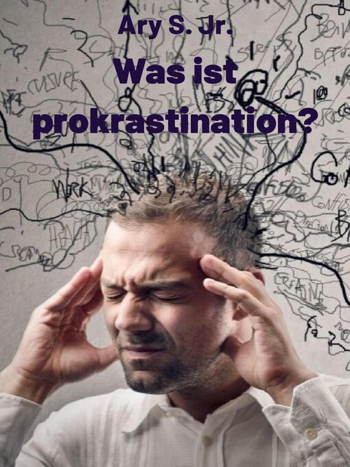 Title details for Was ist prokrastination? by Ary S. Jr. - Available